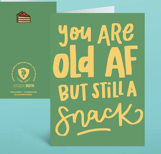 You Are Old AF But Still a Snack - Birthday Greeting Card - Mellow Monkey