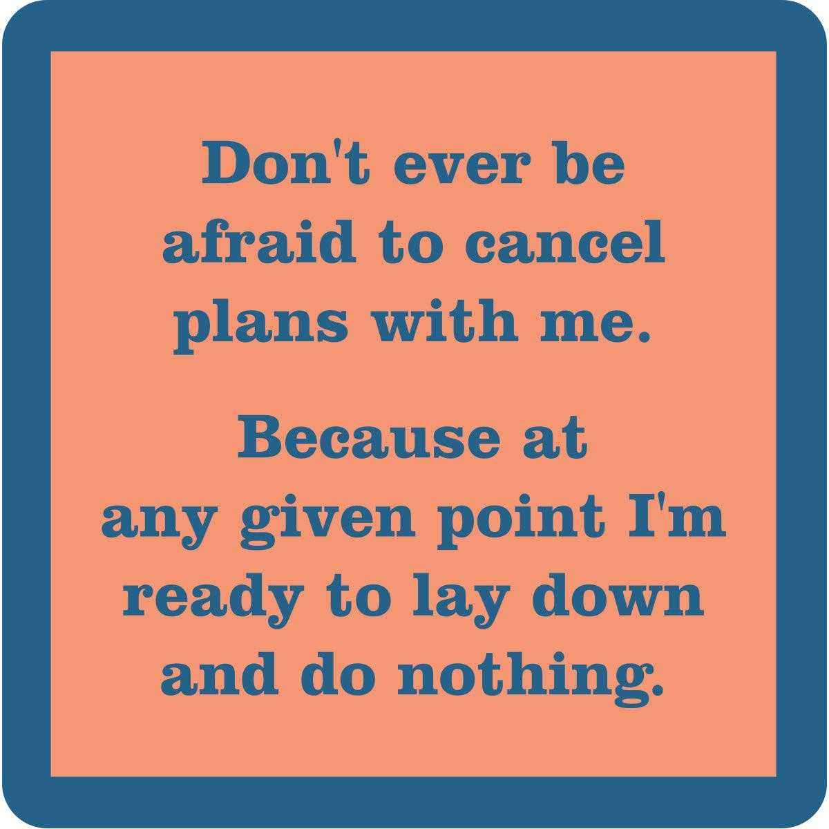 Cancel Plans - Coaster - 4 inch - Mellow Monkey