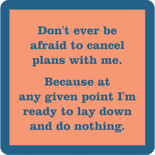 Cancel Plans - Coaster - 4 inch - Mellow Monkey