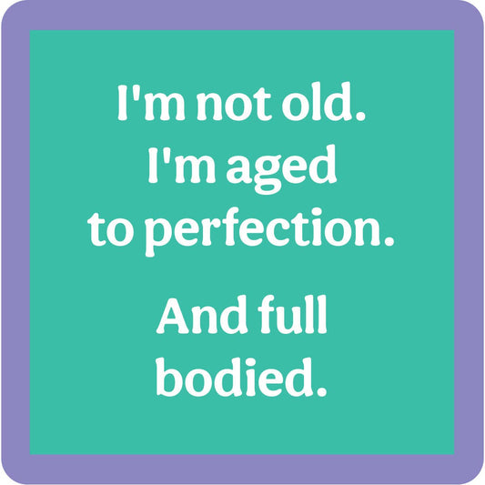 Im not Old - Coaster - 4 inch