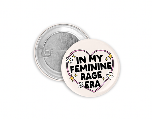 In My Feminine Rage Era Pinback Button - 1.25" - Mellow Monkey