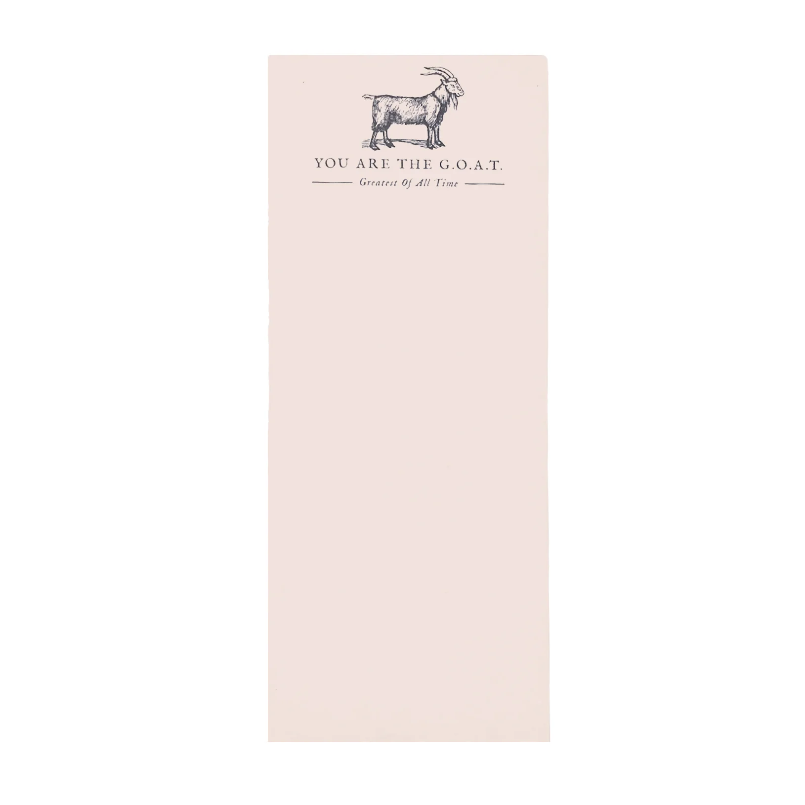 You Are The G.O.A.T. - Skinny Notepad - 4-in x 10-in - Mellow Monkey