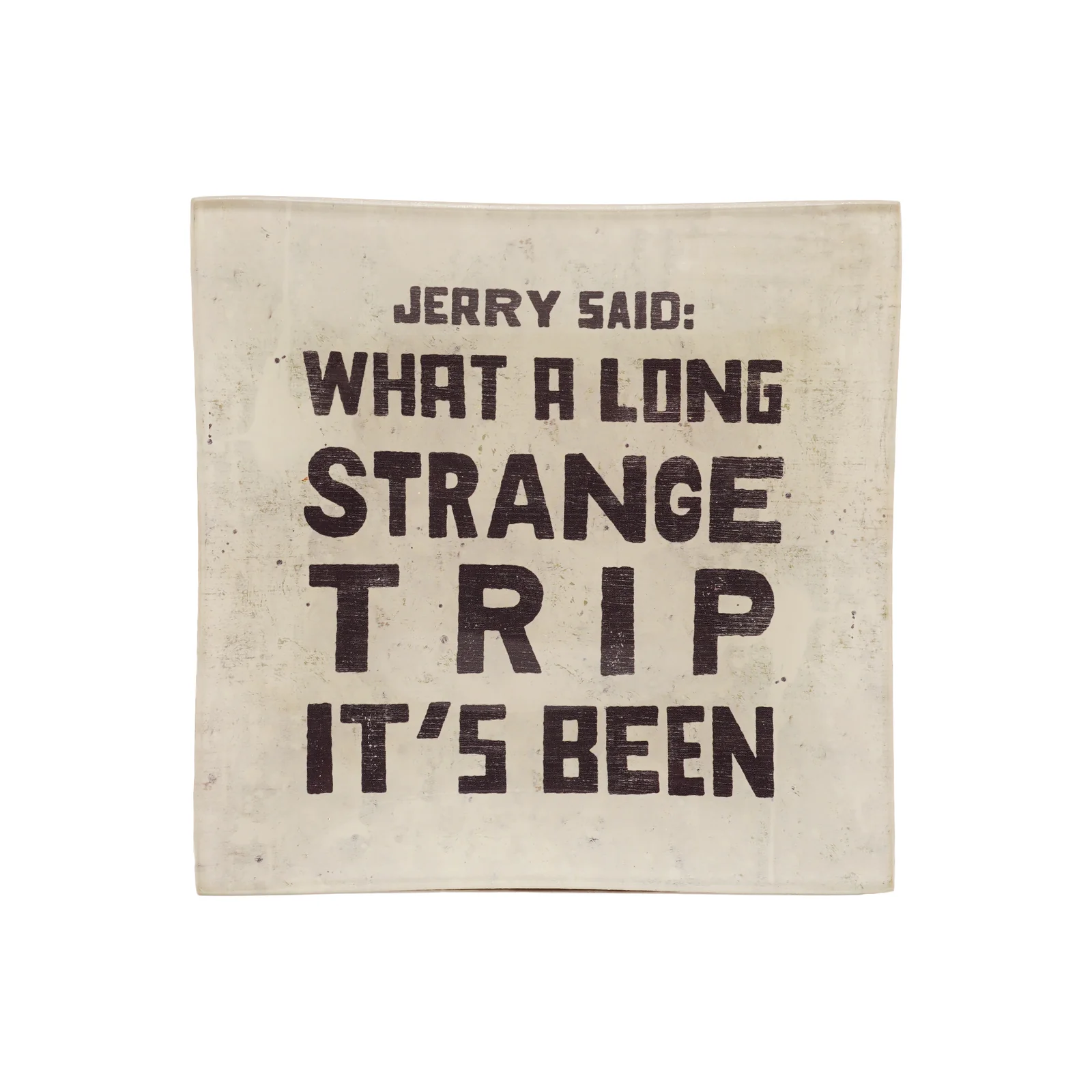 Jerry Said: What a Long Strange Trip It's Been - Small Square Decoupage Plate - 6-in - Mellow Monkey