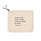 Canvas Zipper Bag - No Need to Hurry - Virginia Woolf - Mellow Monkey