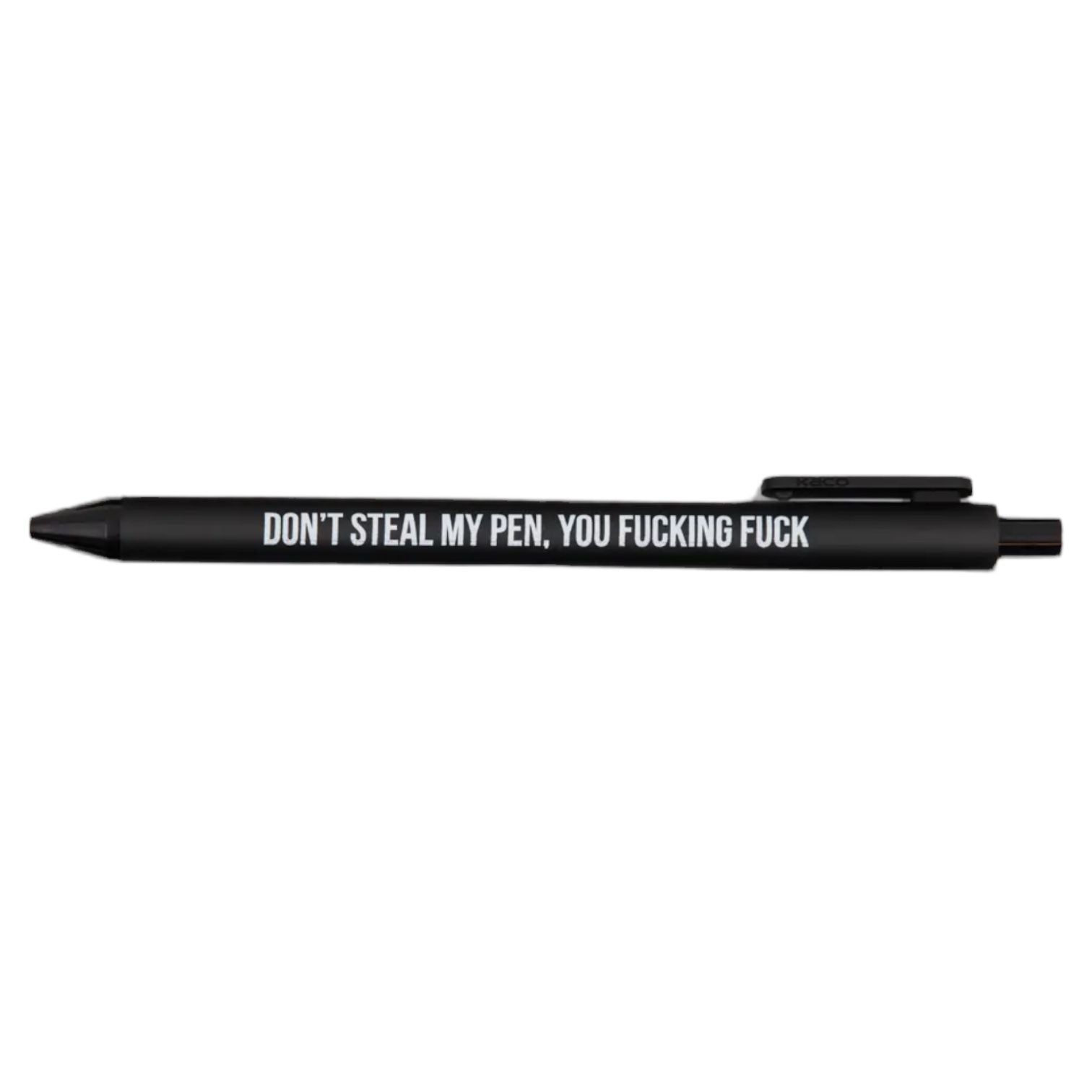 Don't Steal My Pen, You Fucking Fuck - Gel Click Pen - Mellow Monkey