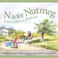 N Is For Nutmeg - Illustrated Hardcover Book - Mellow Monkey