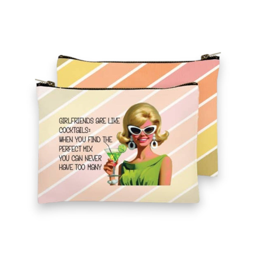 Zippered Bag - Girlfriends Are Like Cocktails - Mellow Monkey