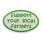 Support Your Local Farmers - Embroidered Iron on Patch - 2-in - Mellow Monkey