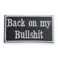 Back on my Bullshit - Embroidered Iron on Patch - 3-1/4-in - Mellow Monkey