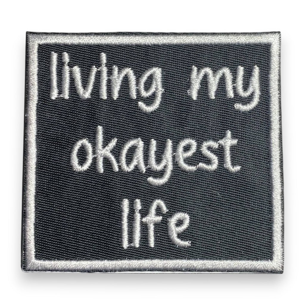 Living My Okayest Life - Embroidered Iron on Patch - 2-1/2-in - Mellow Monkey
