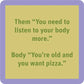 Them: You Need To Listen To Your Body More - Coaster - 4-in - Mellow Monkey