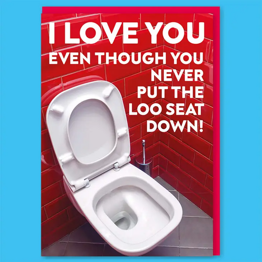 I Love You Even Though You Never Put The Loo Seat Down - Valentine's Day Greeting Card - Mellow Monkey