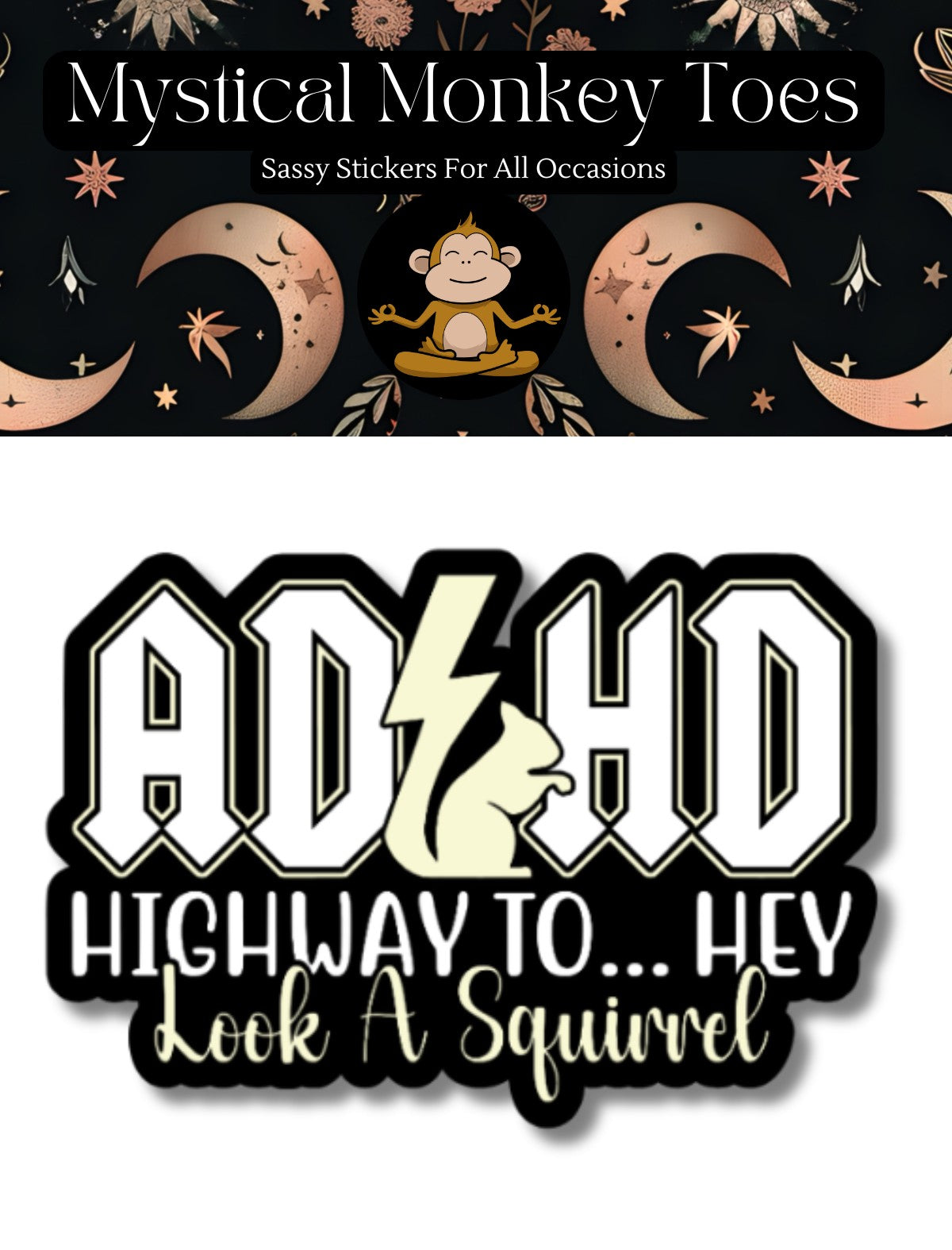 Mellow Monkey ADHD Hey Look A Squirrel waterproof vinyl sticker with bold typography and a lightning bolt design