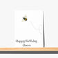 Mellow Monkey Happy Birthday Queen greeting card with bee art and blank interior. 4.25" x 5.5" card on FSC-certified paper.