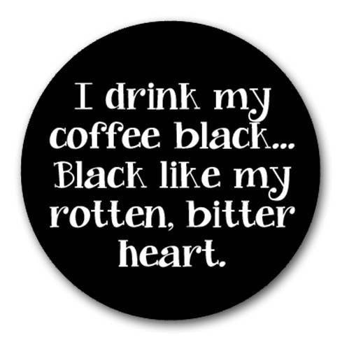 Mellow Monkey 1.25-inch round pin-back button with black background and white text about coffee and a bitter heart.