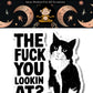 Mellow Monkey vinyl sticker featuring a grumpy black and white tuxedo cat with bold text saying The Fuck You Lookin At