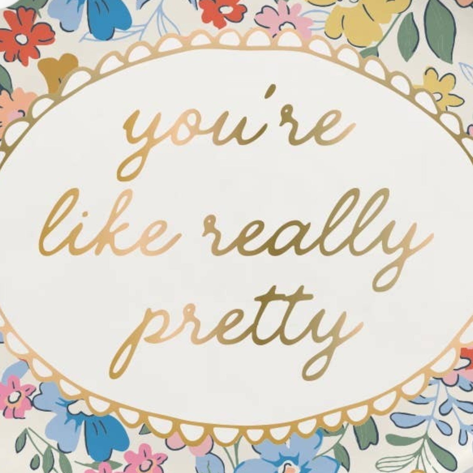 Mellow Monkey ceramic trinket tray with floral pattern and gold text reading "you're like really pretty".