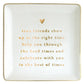 Mellow Monkey white ceramic trinket tray with gold foil heart and quote about true friends.