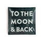 Mellow Monkey square decoupage plate with "To The Moon & Back" text in white. 6-inch decorative plate for jewelry or catchall.