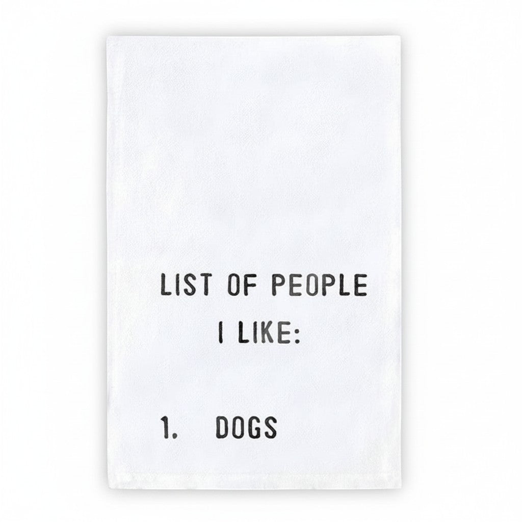 Mellow Monkey white 100% cotton tea towel with black text reading "LIST OF PEOPLE I LIKE: 1. DOGS".