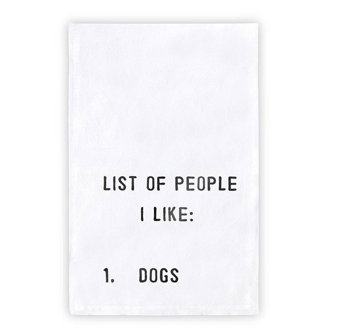 Mellow Monkey List of People I Like: Dogs - 100% cotton tea towel with black text.
