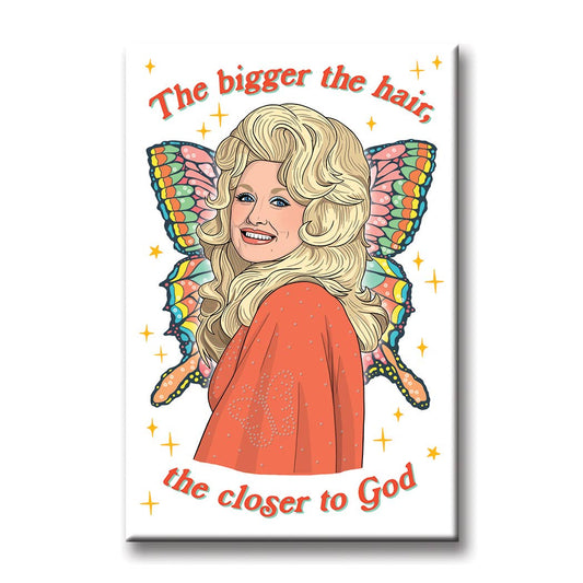 Mellow Monkey Dolly Parton magnet featuring butterfly wings and the quote The bigger the hair the closer to God