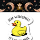 Mellow Monkey waterproof vinyl sticker featuring a yellow rubber duck with the text Dear Autocorrect It's Never Duck
