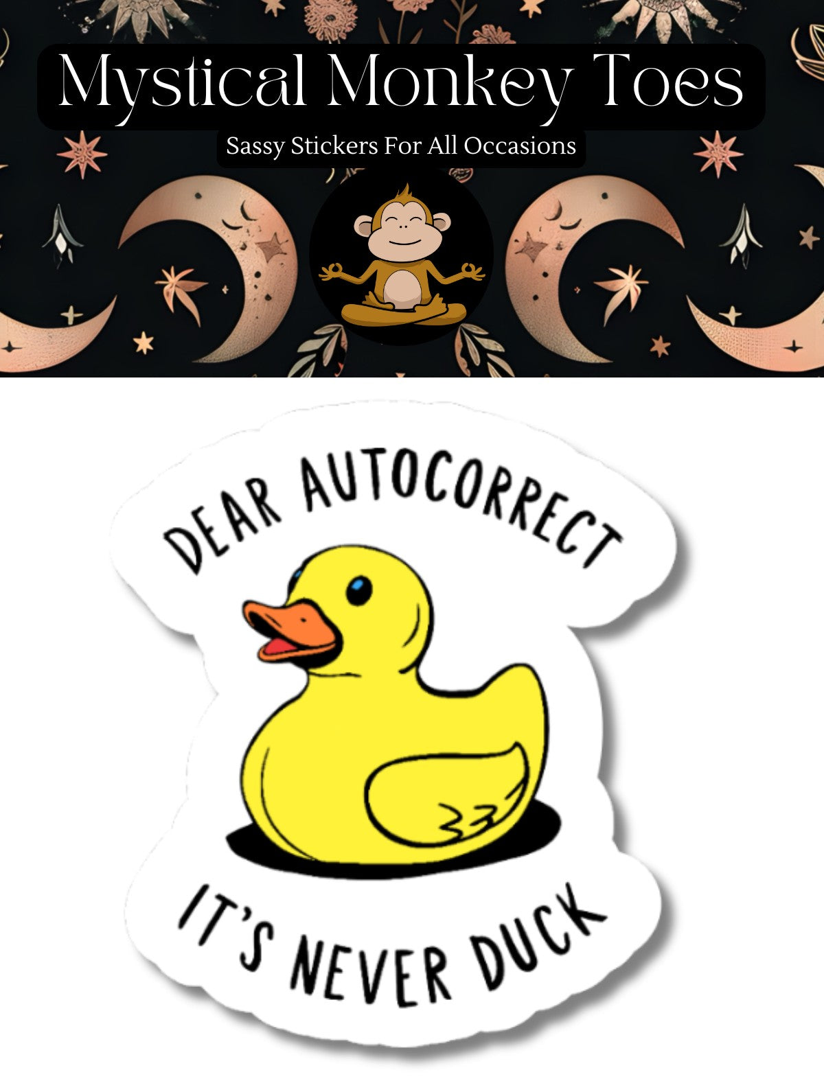Mellow Monkey waterproof vinyl sticker featuring a yellow rubber duck with the text Dear Autocorrect It's Never Duck