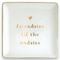 Mellow Monkey square ceramic trinket tray with gold lettering that says "Friendsies til the endsies" and a small gold heart.