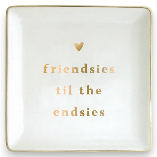 Mellow Monkey square ceramic trinket tray with gold lettering that says "Friendsies til the endsies" and a small gold heart.