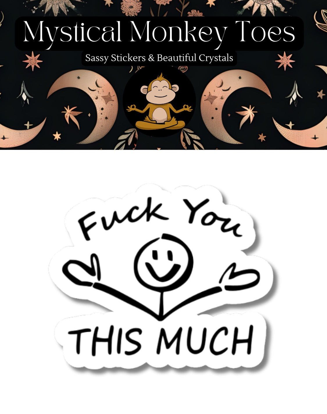 Mellow Monkey Fuck You This Much waterproof vinyl sticker with a hand-drawn stick figure design on a white background