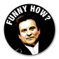 Mellow Monkey 1.25-inch round pin-back button featuring a portrait of Joe Pesci with the text Funny How?