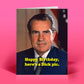 Mellow Monkey funny birthday card featuring a vintage portrait of Richard Nixon with irreverent text on pink background