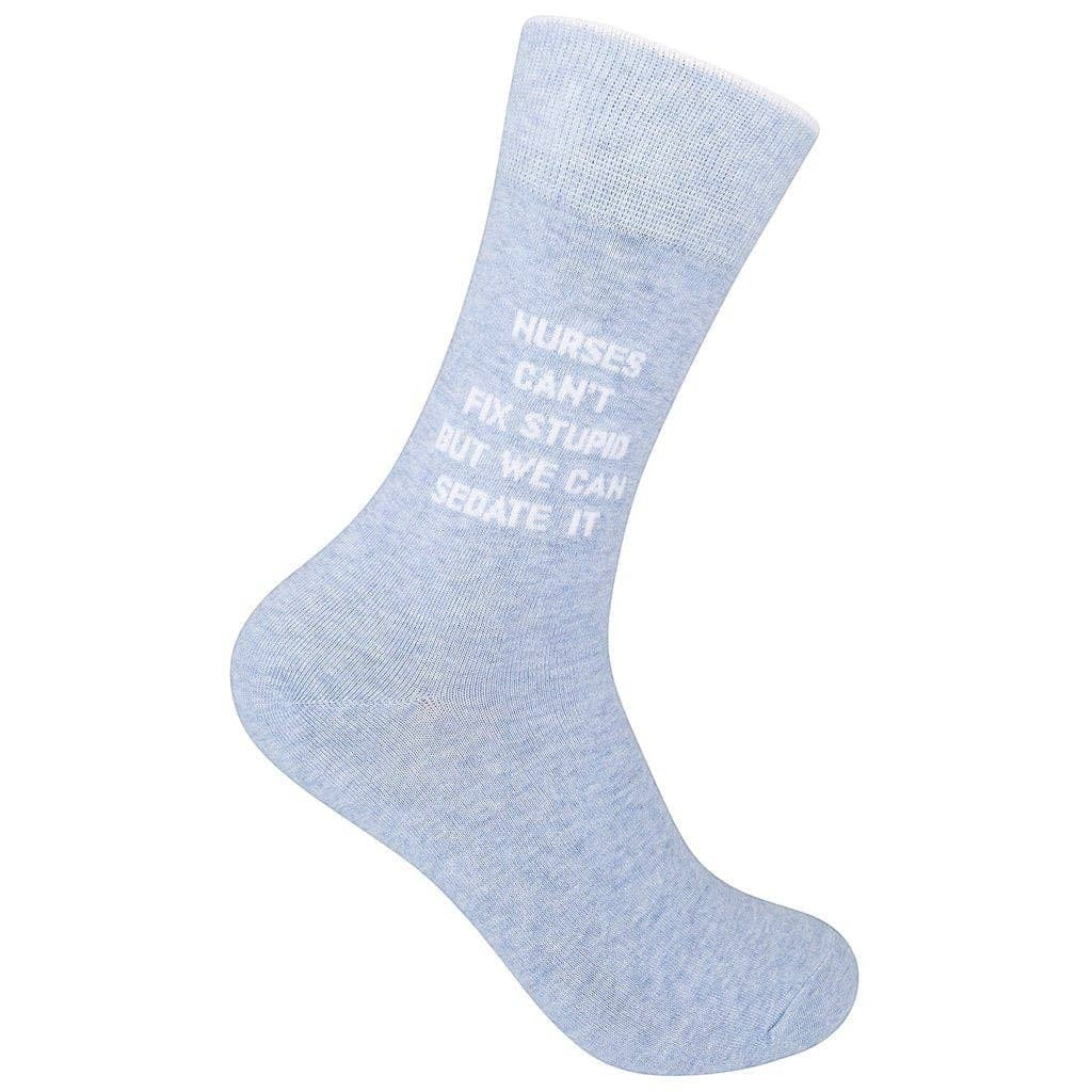 Mellow Monkey light blue novelty socks with white text reading Nurses Can't Fix Stupid But We Can Sedate It