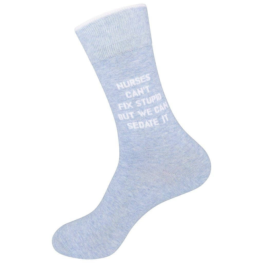 Mellow Monkey light blue novelty socks featuring the funny white text Nurses Can't Fix Stupid But We Can Sedate It.