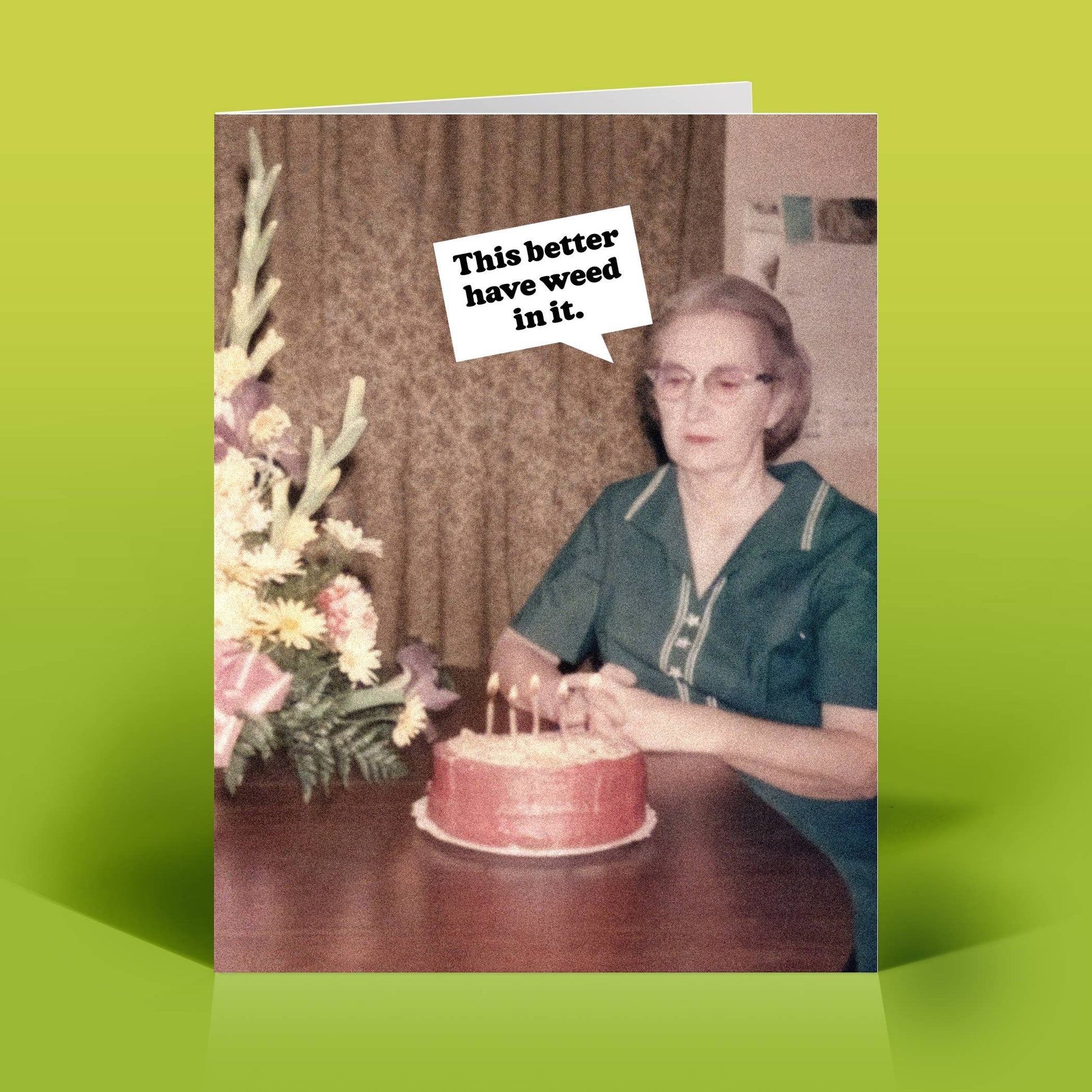 Mellow Monkey funny birthday card featuring a vintage photo of a woman with a speech bubble saying This better have weed in it.