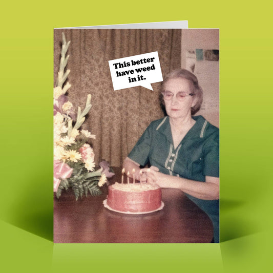 Mellow Monkey funny birthday card featuring a vintage photo of a woman with a speech bubble saying This better have weed in it.