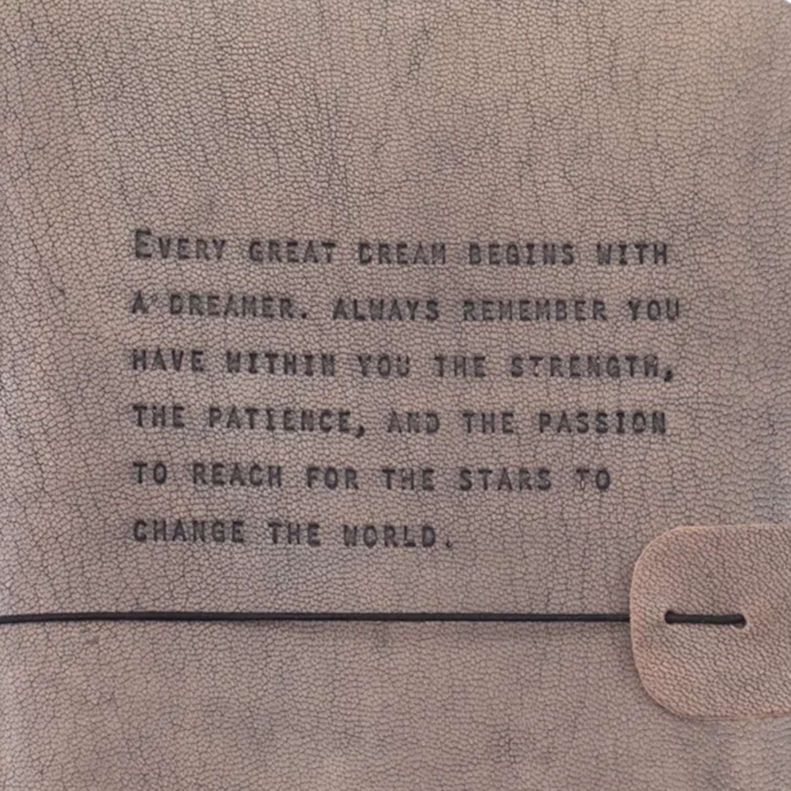 Mellow Monkey grey leather artisan journal with embossed quote "Every great dream begins with a dreamer."