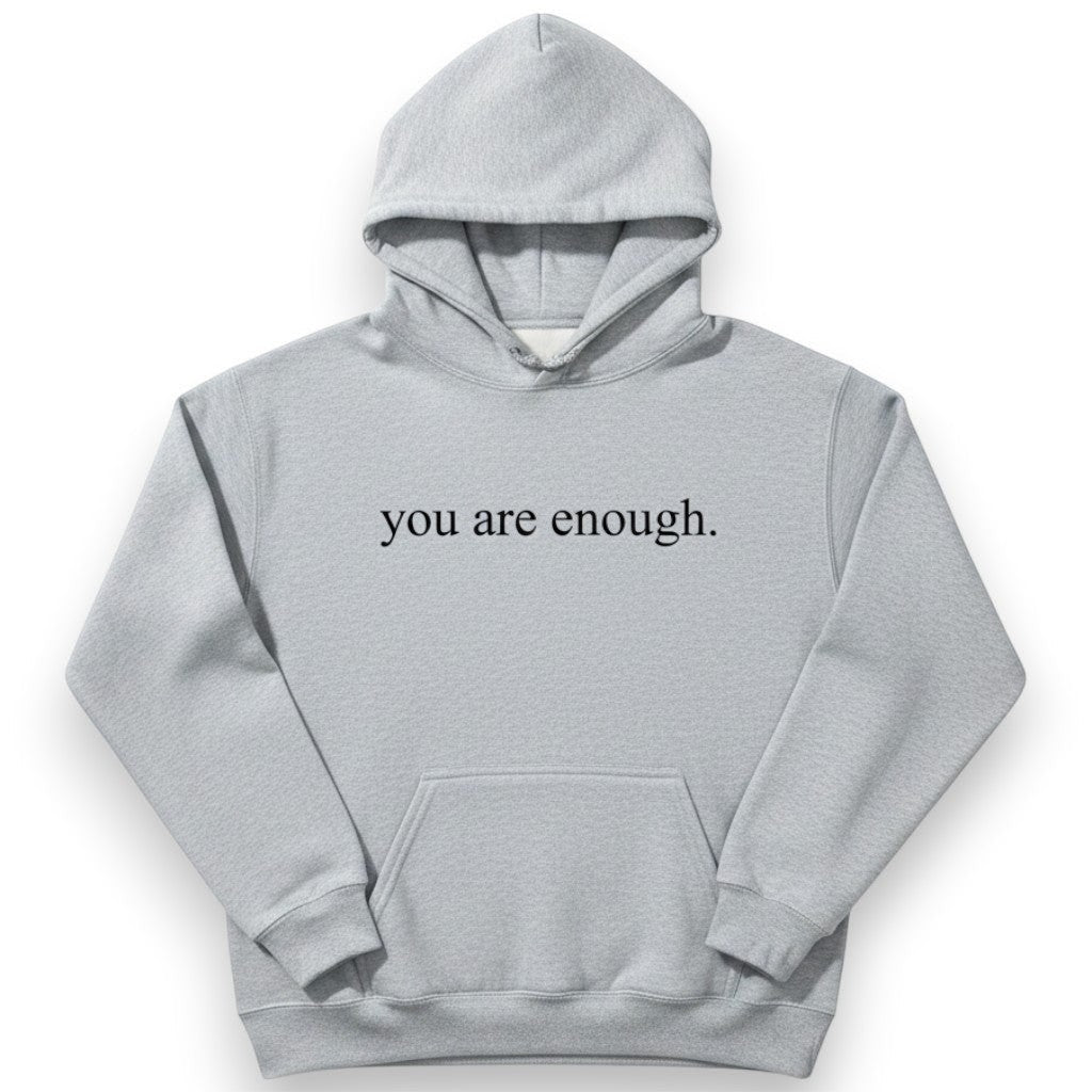 Mellow Monkey grey unisex hoodie with "you are enough." printed in black text. Features a front pocket and hood.