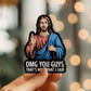 Mellow Monkey waterproof vinyl sticker featuring a humorous illustration of Jesus with the text That's Not What I Said