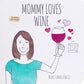 Mellow Monkey Mommy Loves Wine humorous hardcover book by Mike Lukaszewicz. Features a woman in a teal shirt holding a glass of red wine with hearts.