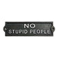 Mellow Monkey 8.5-inch black cast iron plaque with white text reading No Stupid People for home or office decor.