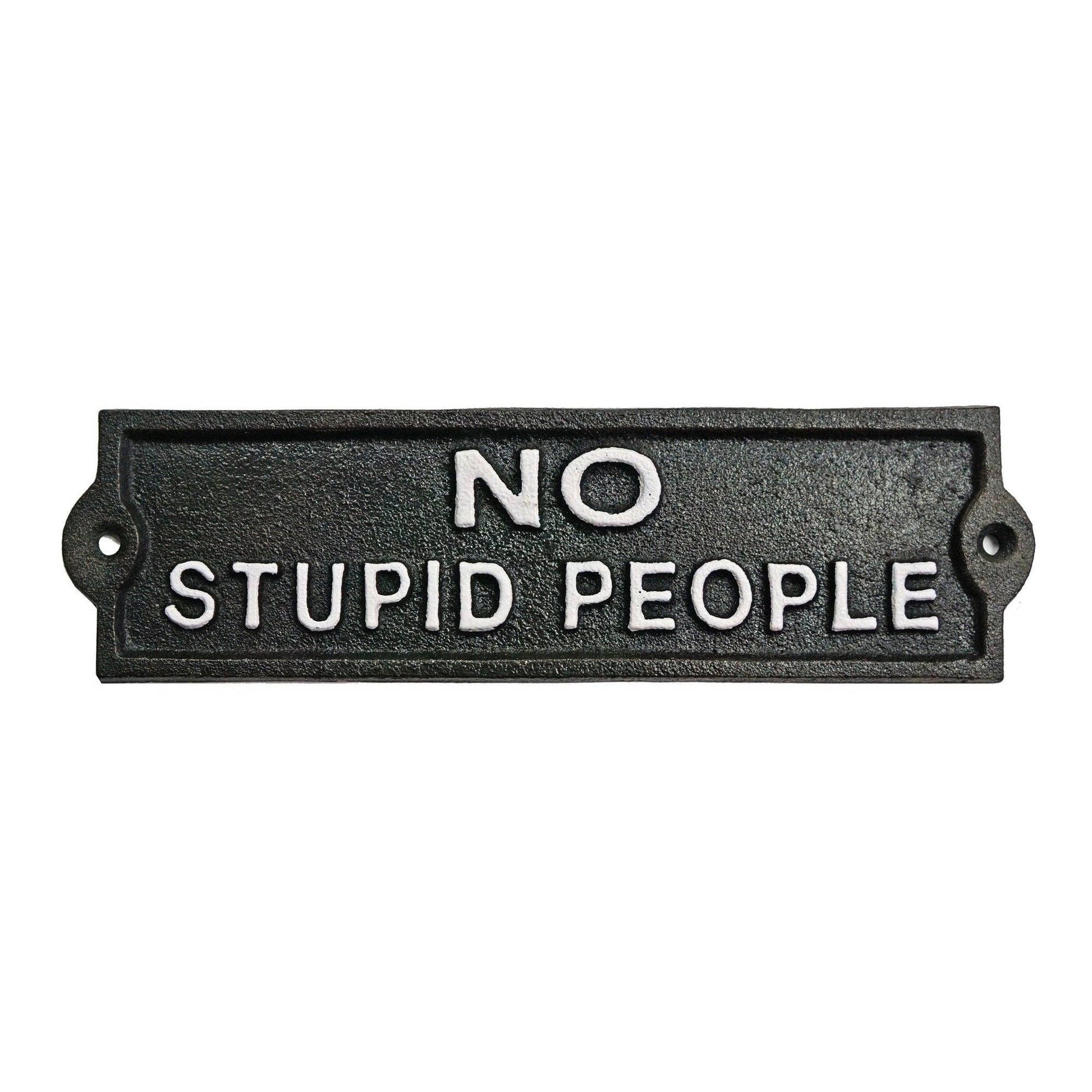 Mellow Monkey 8.5-inch black cast iron plaque with white text reading No Stupid People for home or office decor.