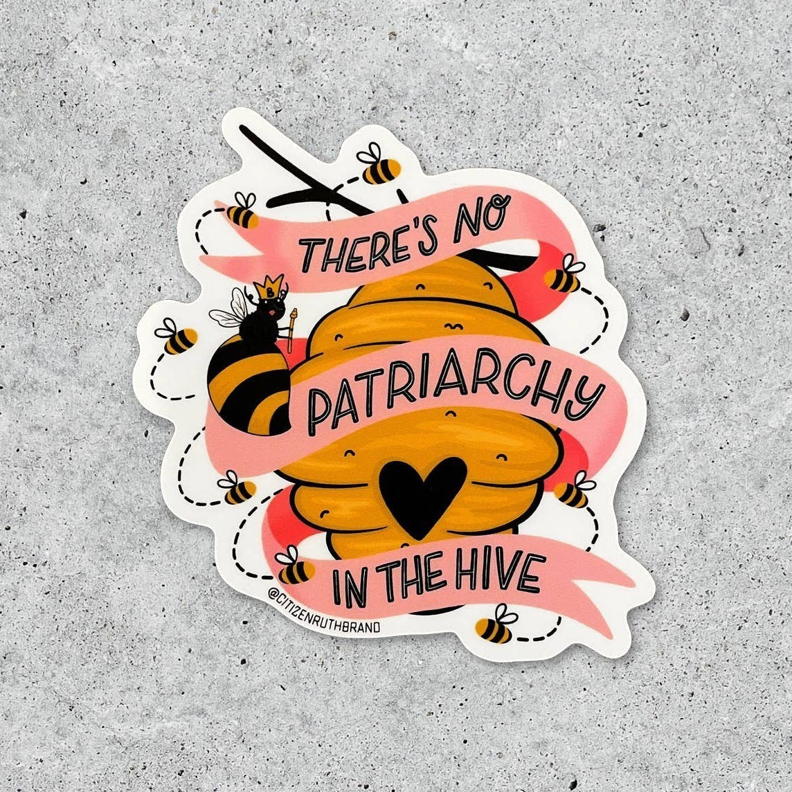 Mellow Monkey "There's No Patriarchy In The Hive" vinyl sticker featuring a queen bee and bees around a hive.