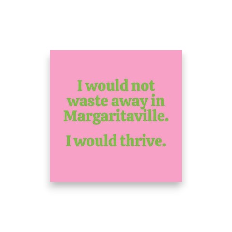 Mellow Monkey pink cocktail napkin with green text reading I would not waste away in Margaritaville. I would thrive.