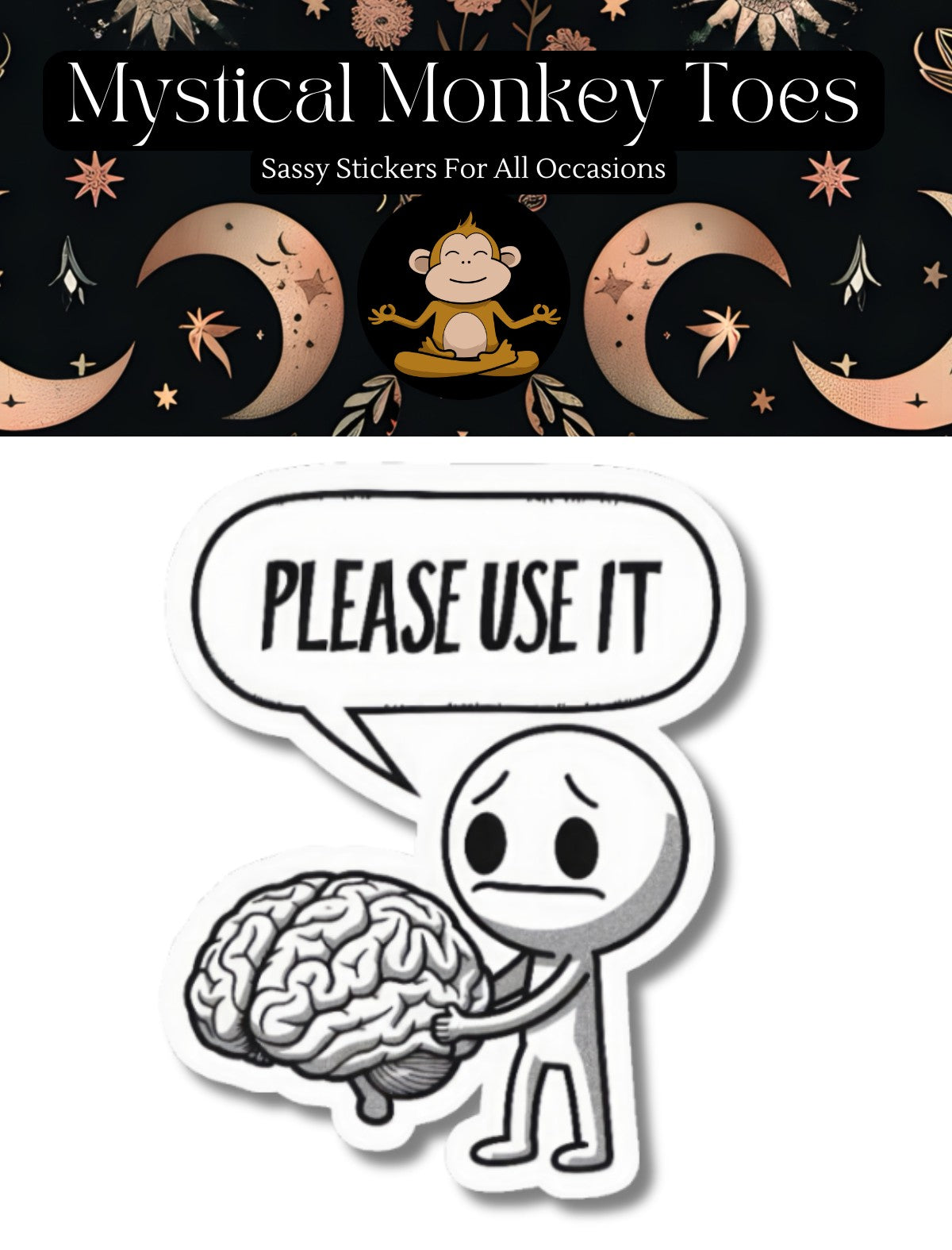 Mellow Monkey Please Use It vinyl sticker featuring a stick figure holding a brain with a speech bubble
