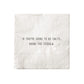 Mellow Monkey white cocktail napkin with the quote If you're going to be salty, bring the tequila printed in black.