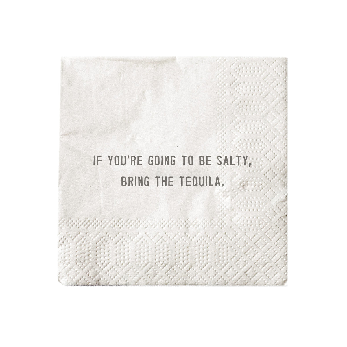 Mellow Monkey white cocktail napkin with the quote If you're going to be salty, bring the tequila printed in black.