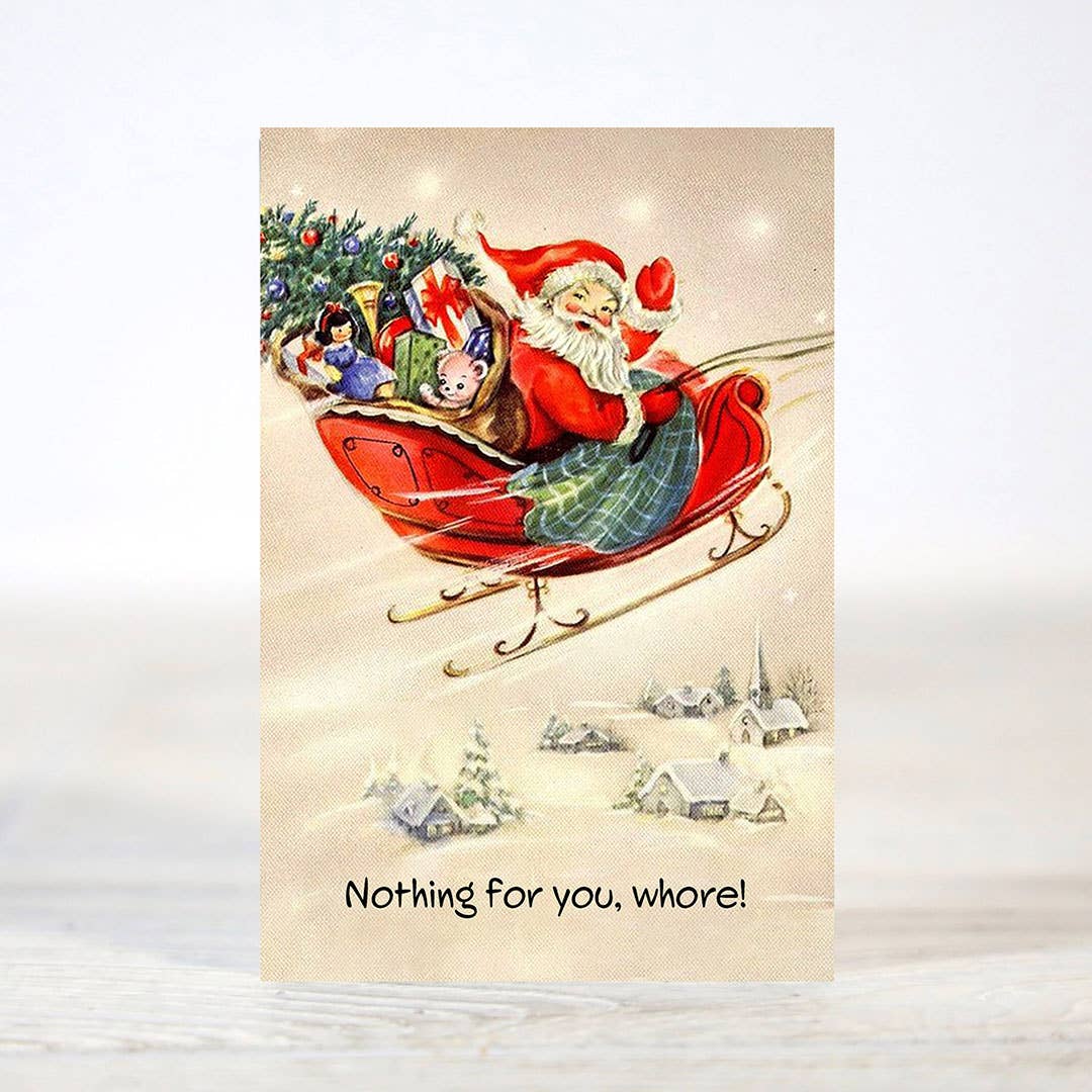 Mellow Monkey mini Christmas card featuring a vintage Santa in a sleigh with the text Nothing for you, whore!