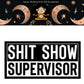 Mellow Monkey Shit Show Supervisor vinyl decal sticker with bold black and white typography in a rectangular frame.